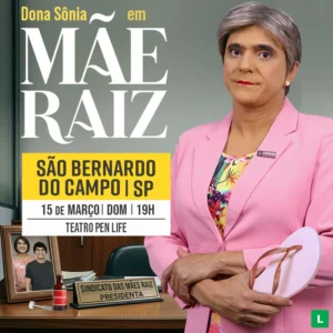 1771534105-imagem-ingressos-para-dona-sonia-em-mae-raiz-teatro-pen-life-comedia-12670748947115